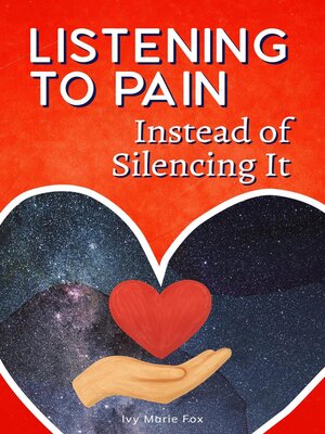 cover image of Listening to Pain Instead of Silencing It